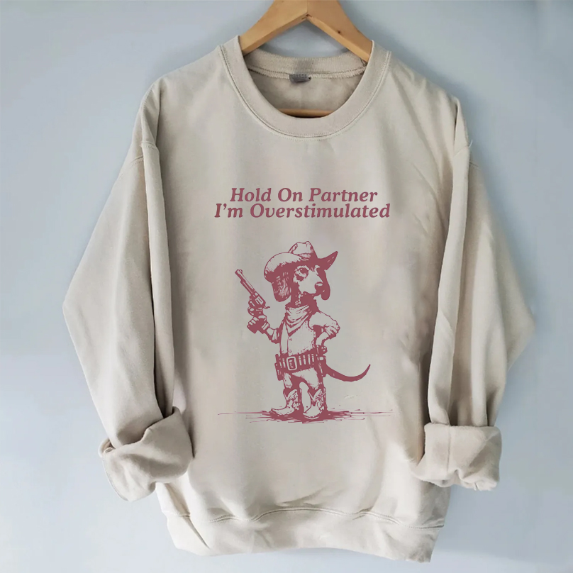 Espera compañero, estoy sobreestimulado Camiseta/Sudadera de Dachshund