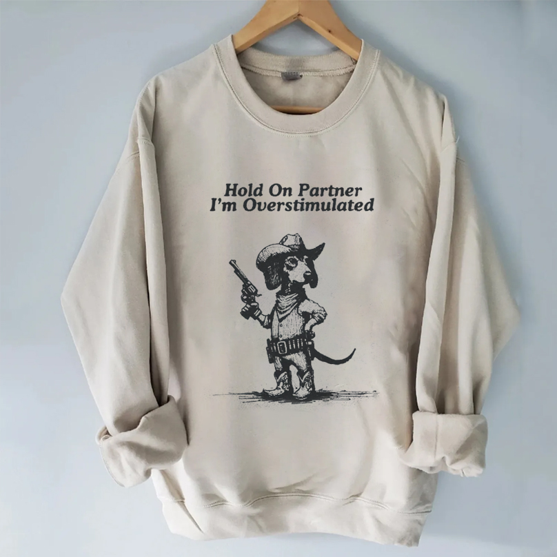 Espera compañero, estoy sobreestimulado Camiseta/Sudadera de Dachshund