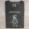 Hold On Partner I'm Overstimulated Corgi T-shirt