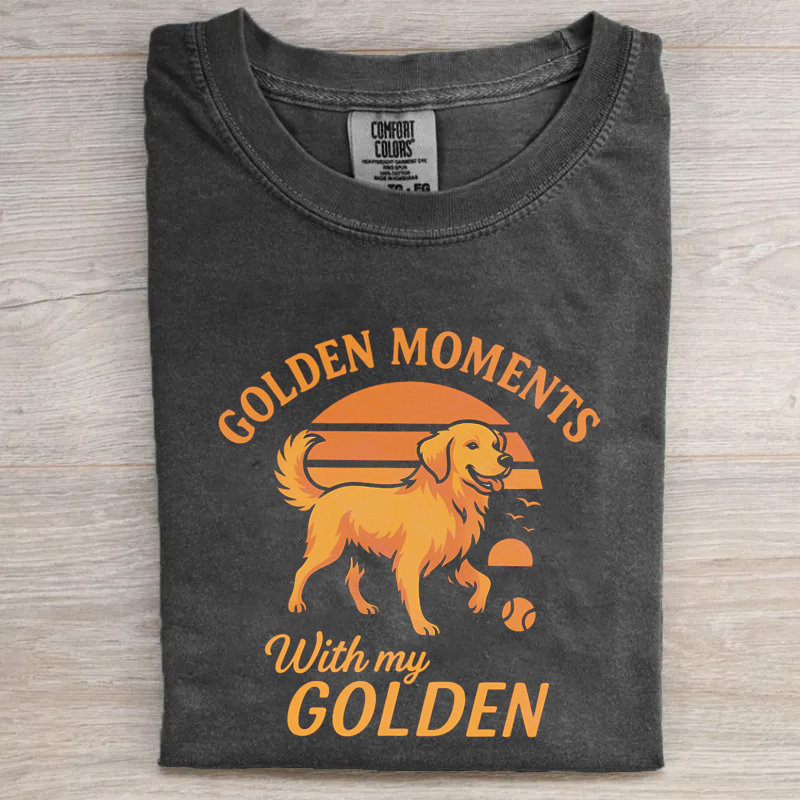 Golden Moments With My Golden T-shirt