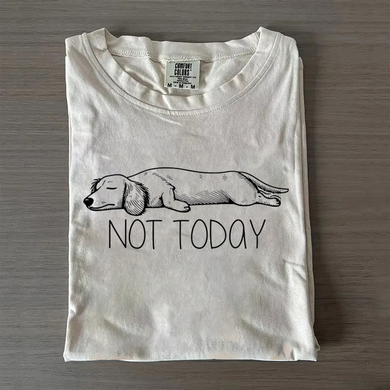 Funny Dachshund Not Today T-shirt
