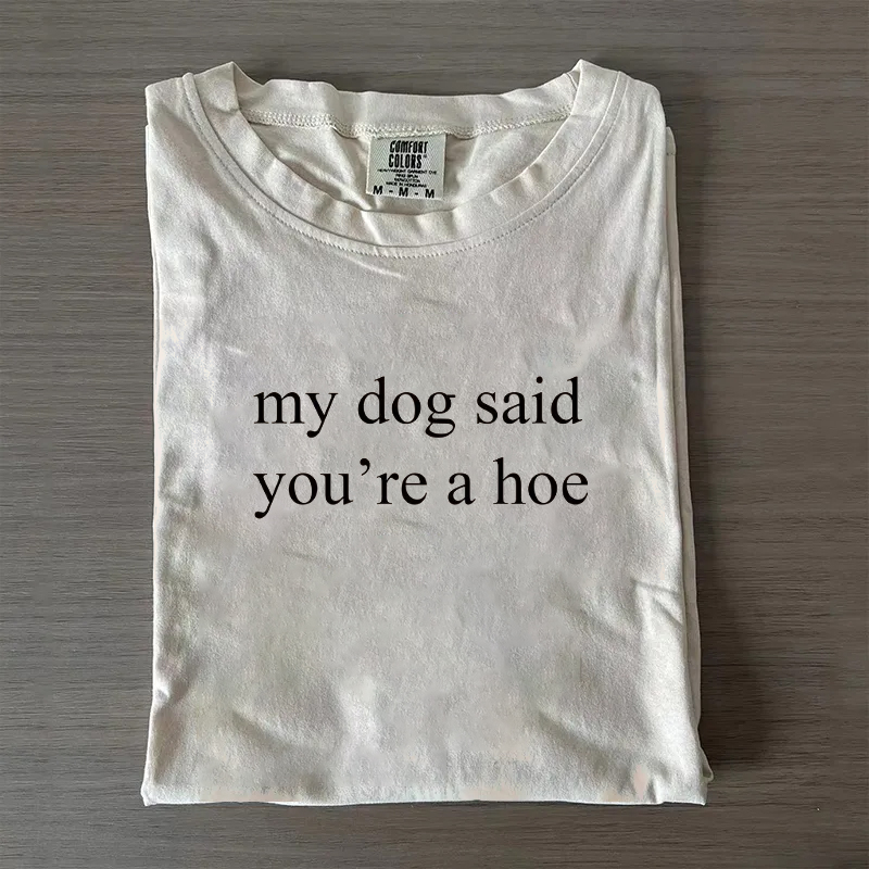 T-shirt Il mio cane ha detto che sei una zoccola