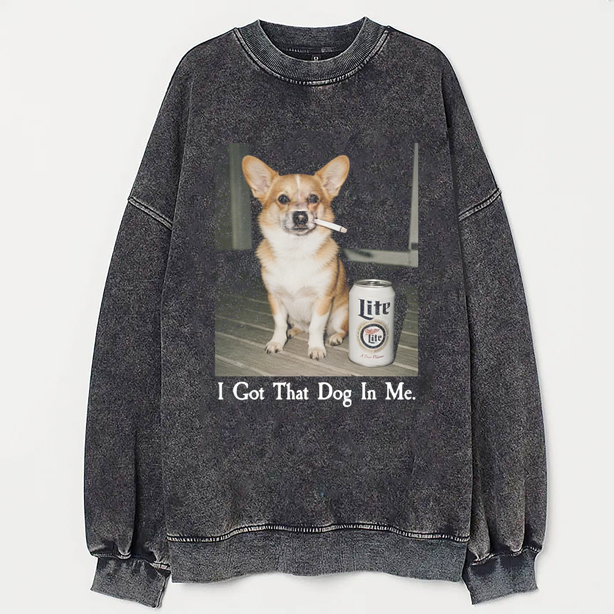 I Got That Dog In Me Corgi Sweatshirt