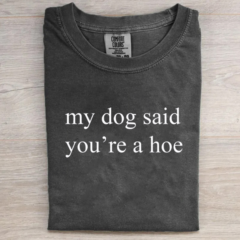 T-shirt Il mio cane ha detto che sei una zoccola
