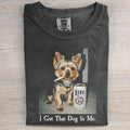 I Got That Dog In Me Yorkie T-shirt