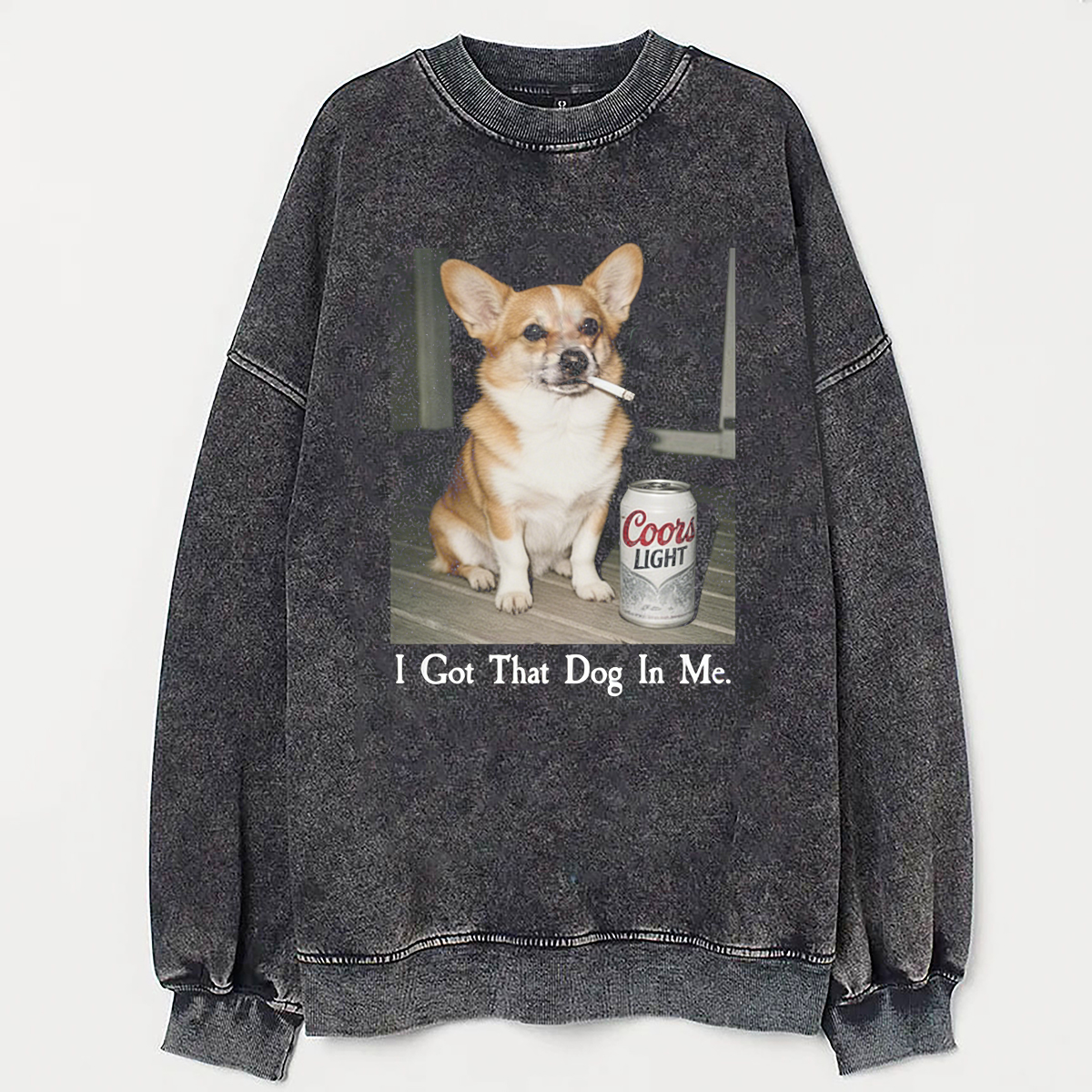 I Got That Dog In Me Corgi Sweatshirt